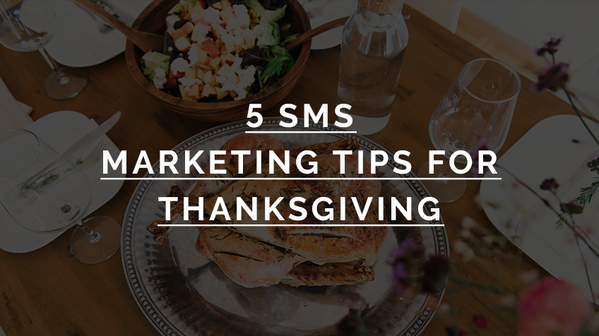Five SMS Marketing Tips For Thanksgiving